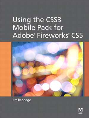 cover image of Using the CSS3 Mobile Pack for Adobe Fireworks CS5